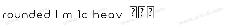 Rounded L M 1c heav字体转换 Rounded L M 1c heav字体转换